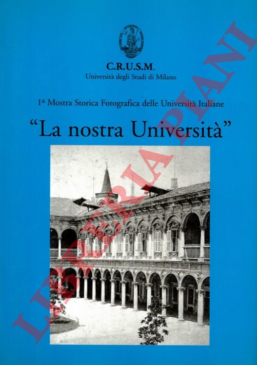 (TRETOLA Manfredi) - - 1a Mostra Storica Fotografica delle Universit Italiane. 'La nostra Universit'.