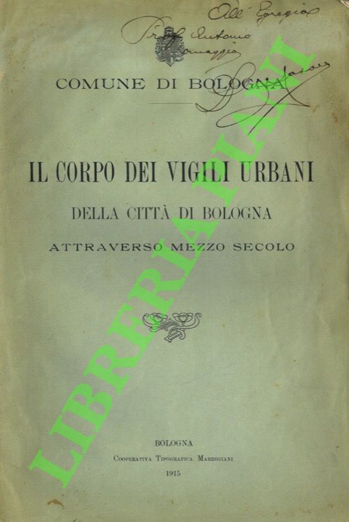- - Il Corpo dei Vigili Urbani della citt di Bologna attraverso mezzo secolo.