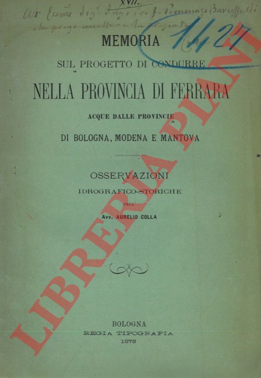 COLLA Aurelio - - Memoria sul progetto di condurre nella provincia di Ferrara acque dalla provincie di Bologna, Modena e Mantova.