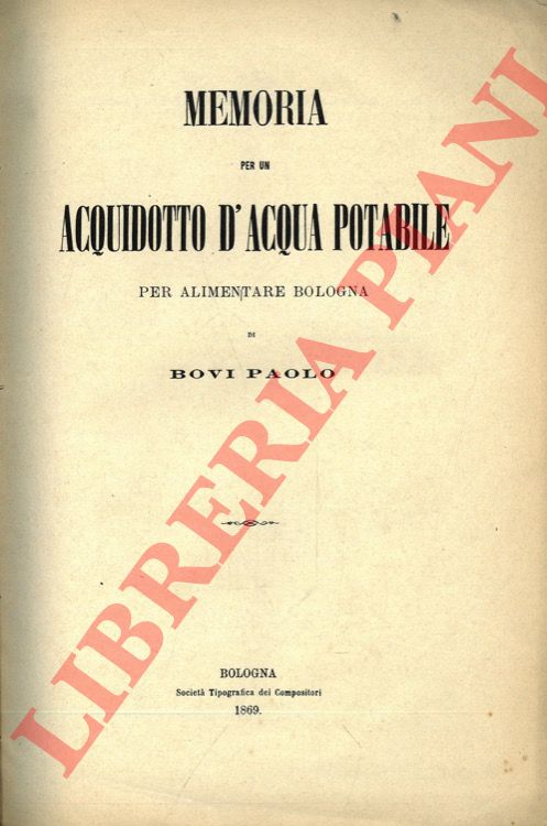 BOVI Paolo - - Memoria per un acquedotto d'acqua potabile per alimentare Bologna.