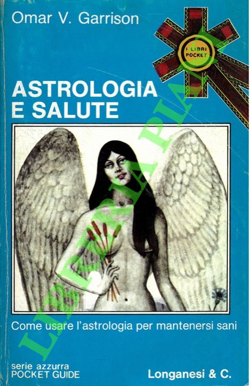 GARRISON Omar V. - - Astrologia e salute.
