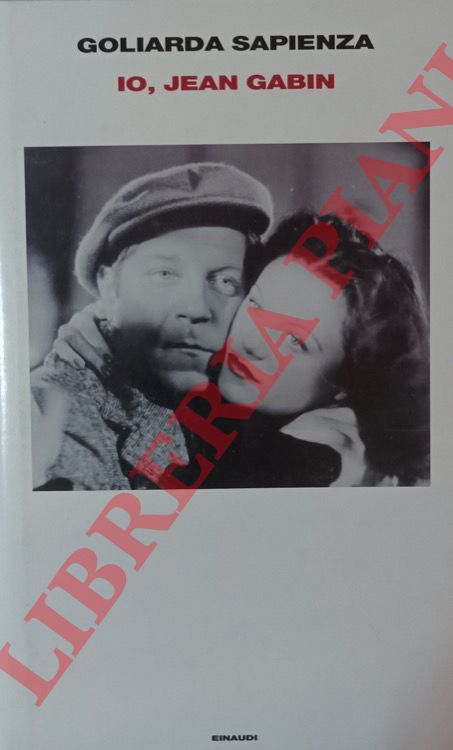 SAPIENZA Goliarda - - Io, Jean Gabin.