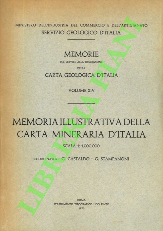 CASTALDO G.  - STAMPANONI G.- - Memoria illustrativa della Carta Mineraria d'Italia. Scala 1:1.000.000.