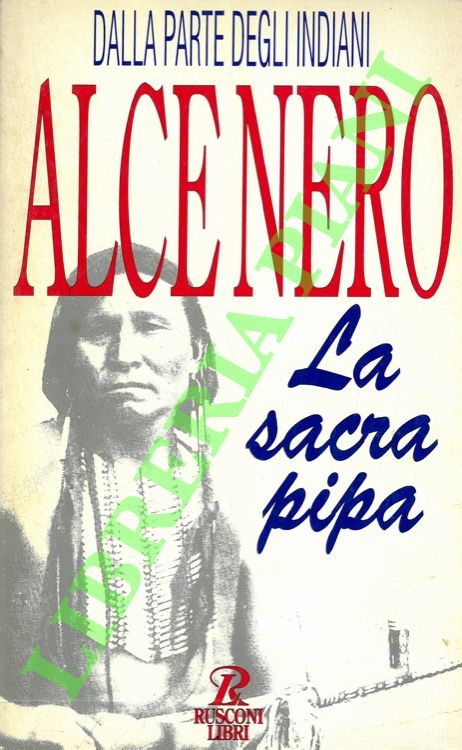 Alce Nero - - La sacra pipa.