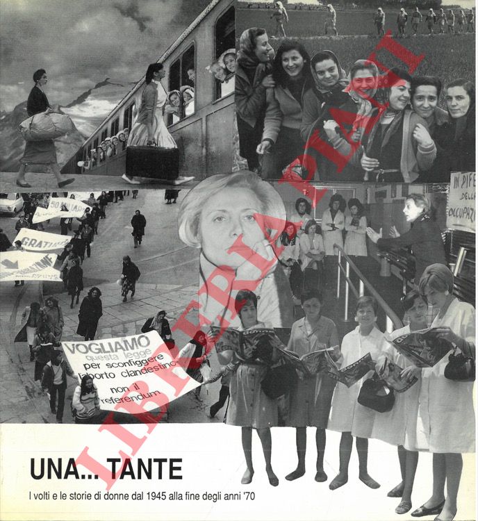 (ABBATI Magda) - - Una... tante. I volti e le storie di donne dal 1945 alla fine degli anni '70.