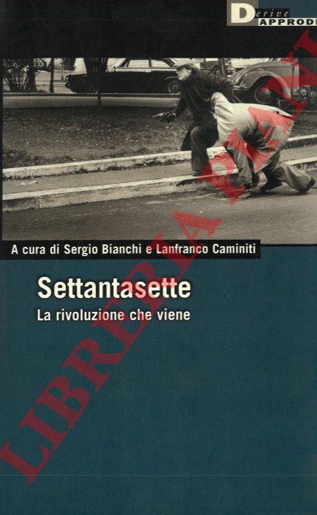 (BIANCHI Sergio - CAMINITI Lanfranco) - - Settantasette. La rivoluzione che viene.