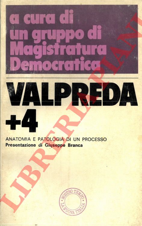 (Un Gruppo di Magistratura Democratica) - - Valpreda +4. Anatomia e patologia di un processo.