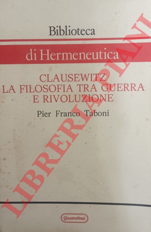 TABONI Pier Franco - - Clausewitz. La filosofia tra guerra e rivoluzione.