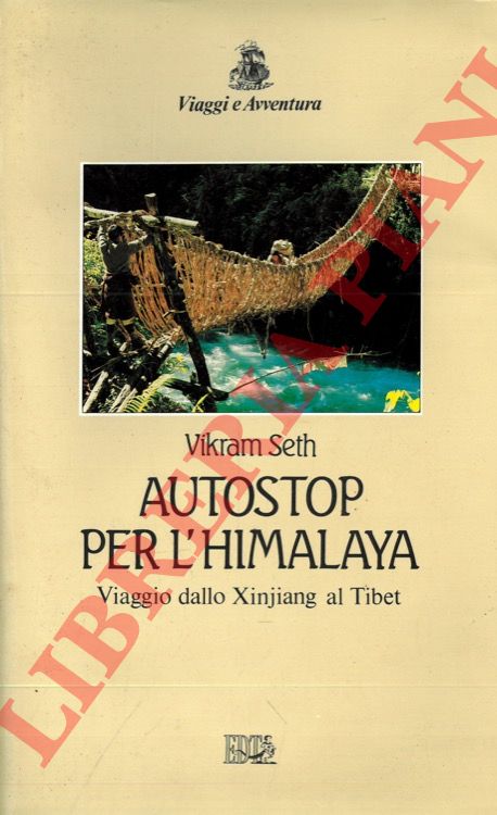 SETH Vikram - - Autostop per l'Himalaya. Viaggio dallo Xinjiang al Tibet.