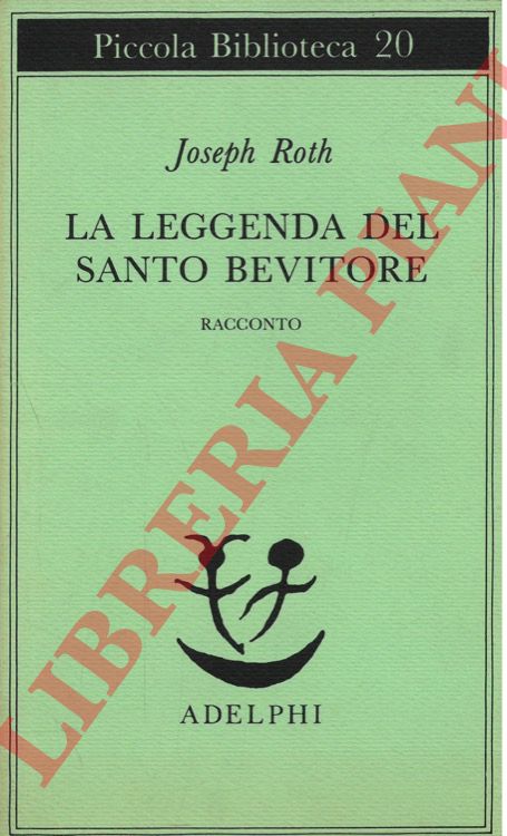 ROTH Joseph - - La leggenda del santo bevitore.