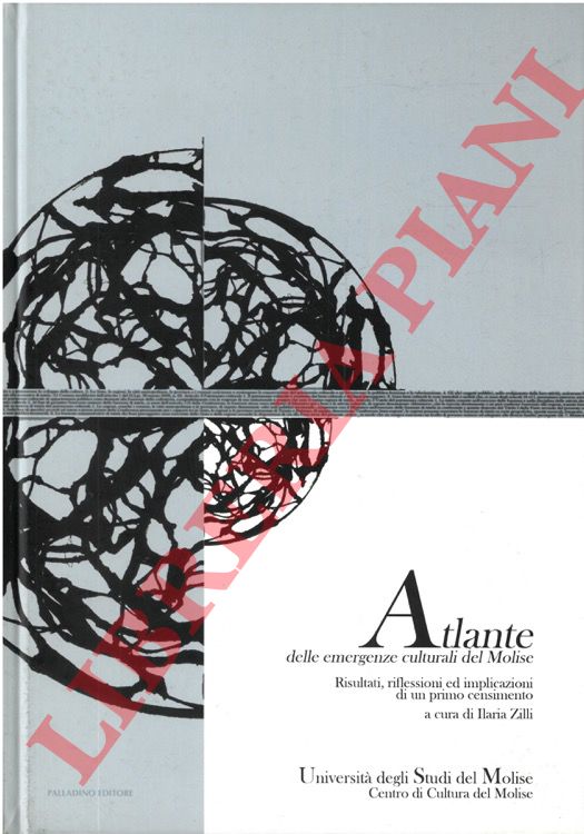 (ZILLI Ilaria) - - Atlante delle emergenze culturali del Molise.
