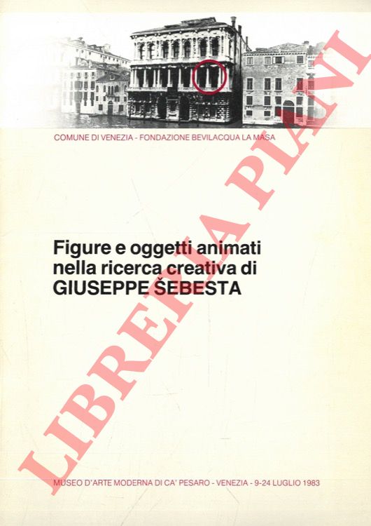 (PERUSINI Romano) - - Figure e oggetti animati nella ricerca creativa di Giuseppe Sebesta.