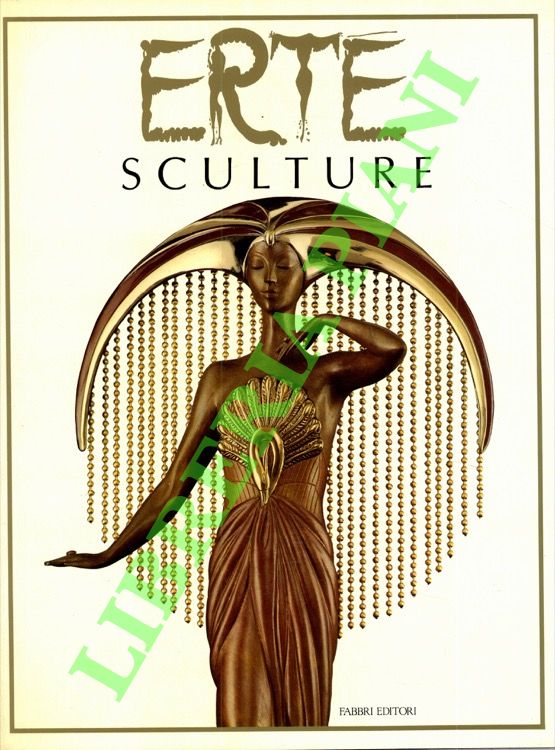 ERTE' - - Ert. Sculture. Introduzione di Alastair Duncan. A cura di Marshall Lee .