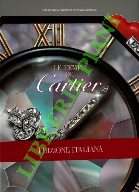BARRACCA Jader - NEGRETTI Giampiero - NENCINI Franco - - Le temps de Cartier.