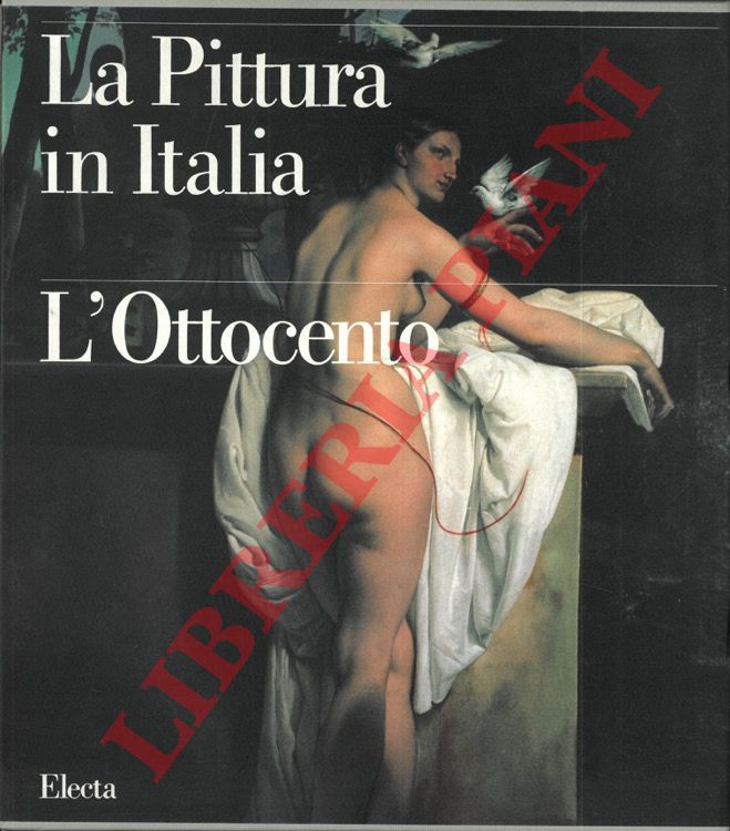 (CASTELNUOVO Enrico) - - La pittura in Italia. L'Ottocento.