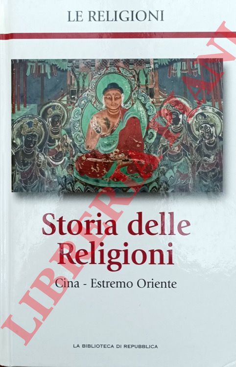 (FILORAMO G.) - - Storia delle religioni. Cina - Estremo Oriente.