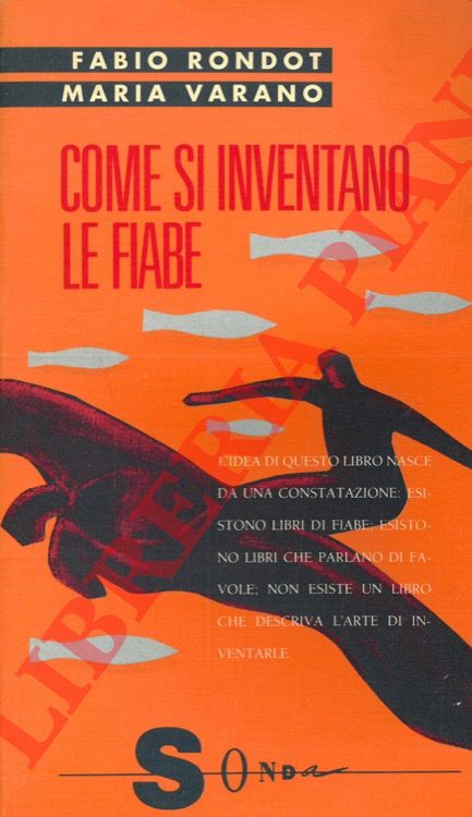 RONDOT Fabio - VARANO Maria - - Come si inventano le fiabe.