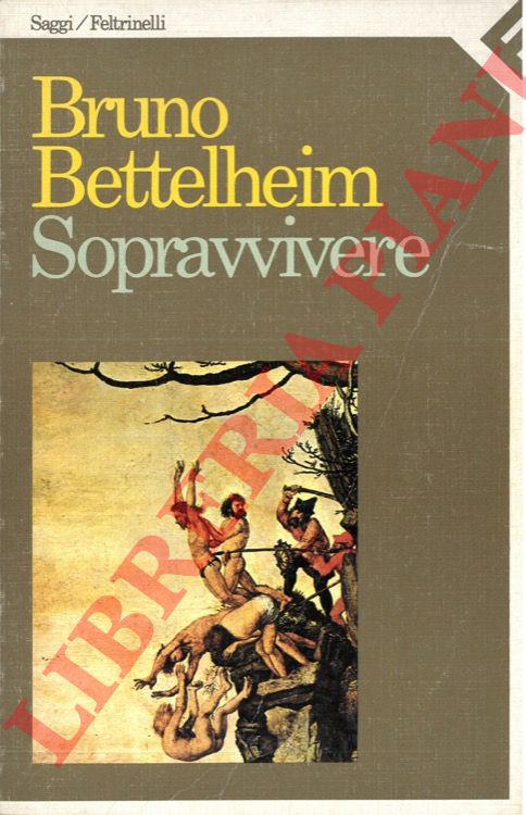 BETTELHEIM Bruno - - Sopravvivere.