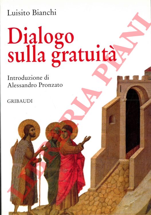 BIANCHI Luisito - - Dialogo sulla gratuit.