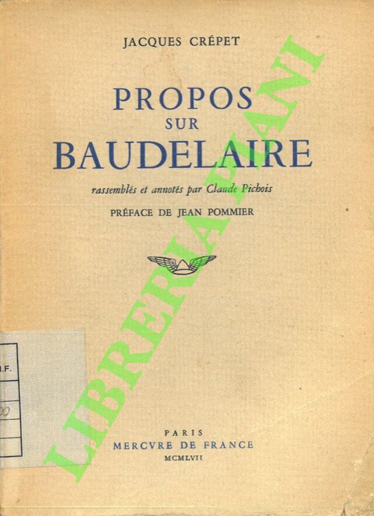 CREPET Jacques - - Propos sur Baudelaire.