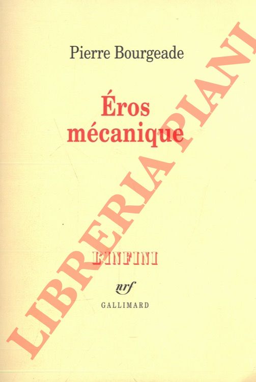 BOURGEADE Pierre - - Eros mcanique.