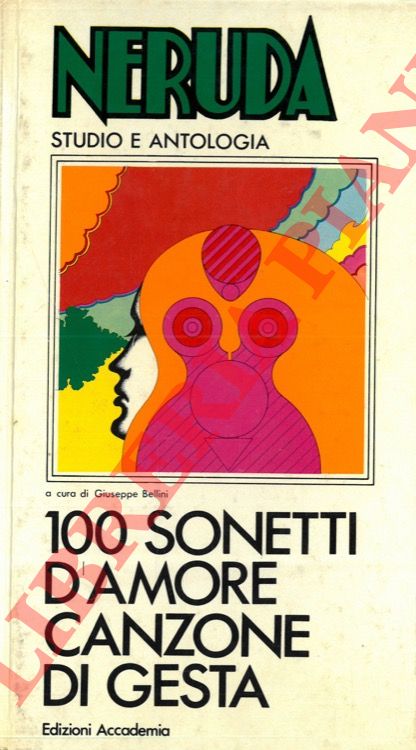 NERUDA Pablo - - 100 sonetti d'amore - Canzone di gesta.
