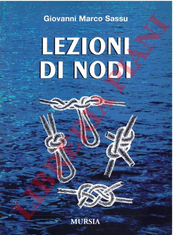 SASSU Giovanni Marco - - Lezioni di nodi.