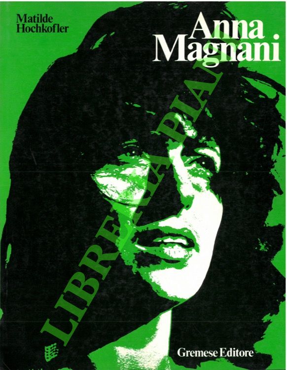 HOCHKOFLER Matilde - - Anna Magnani.