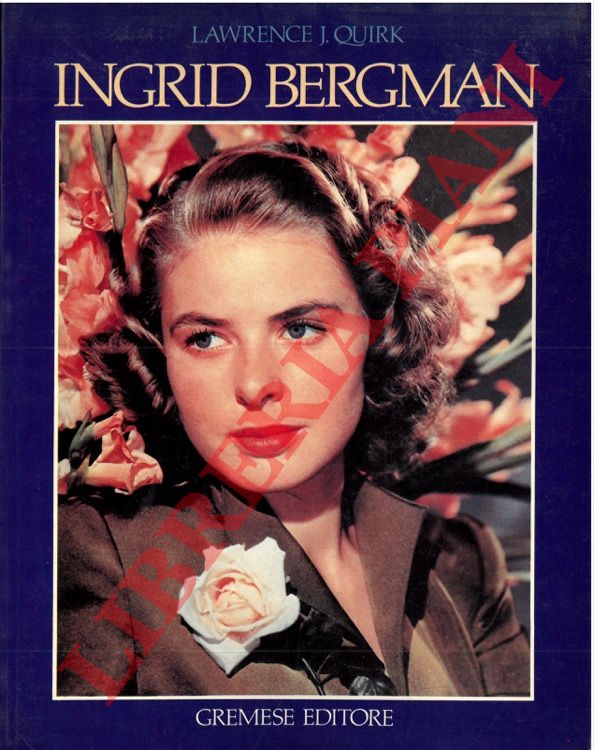 QUIRK Lawrence J. - - Ingrid Bergman.