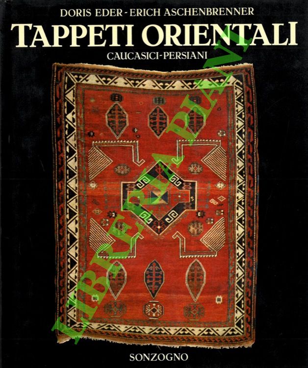 EDER Doris - ASCHENBRENNER Erich - - Tappeti orientali caucasici-persiani.