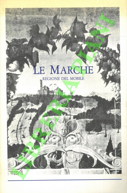 - - Le Marche. Regione del mobile. Rivista di informazione e promozione.