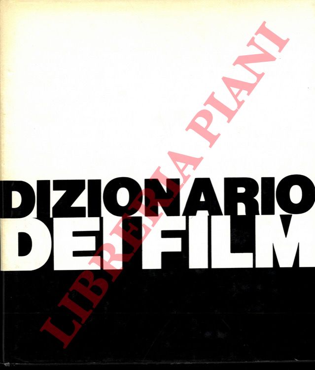 FARINOTTI Pino - - Dizionario dei film. Aggiornamento di Giorgio Carbone e Leo Pasqua. + Aggornamento 1990-91-92.