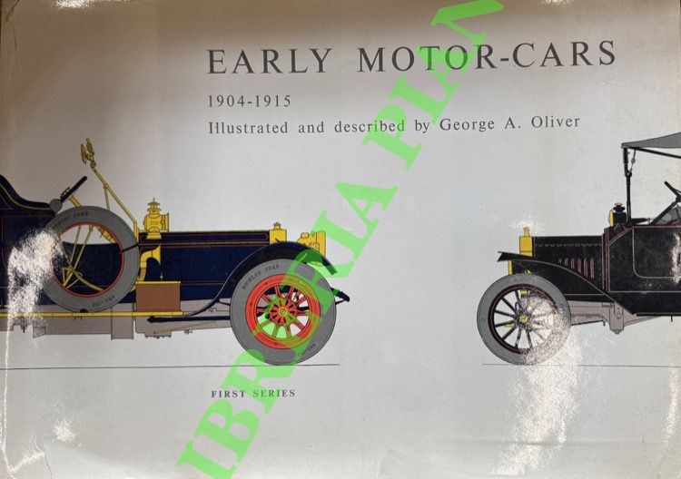 OLIVER George A. - - Early Motor-Cars. 1904-1915.