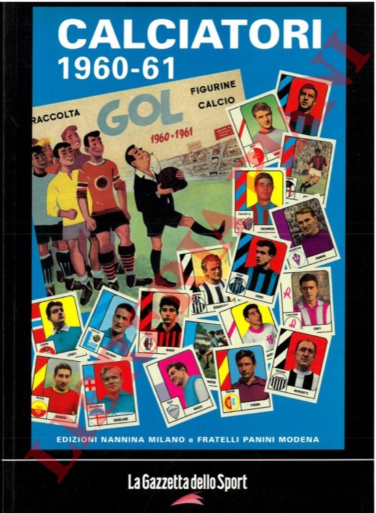 - - Calciatori. La raccolta completa degli album Panini. 1960-61.