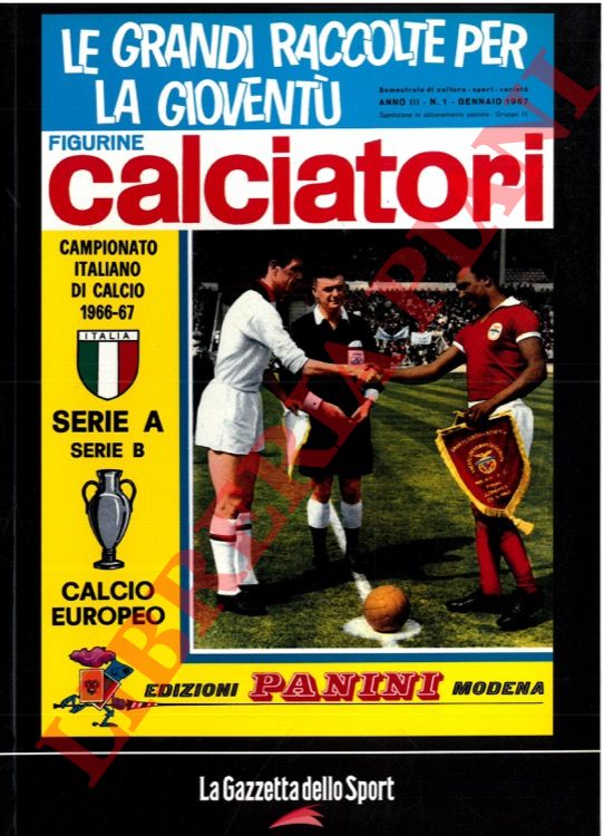 - - Calciatori. La raccolta completa degli album Panini. 1966-67. In appendice la storia del Campionato Italiano dal 1952-53 al 1953-54.