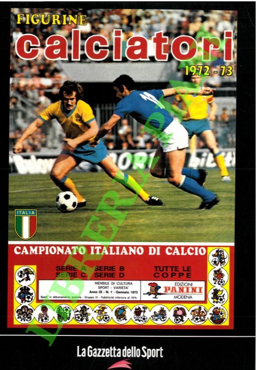 - - Calciatori. La raccolta completa degli album Panini. 1972-73..