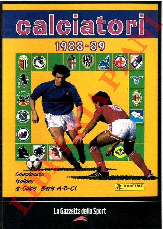 - - Calciatori. La raccolta completa degli album Panini. 1988-89.