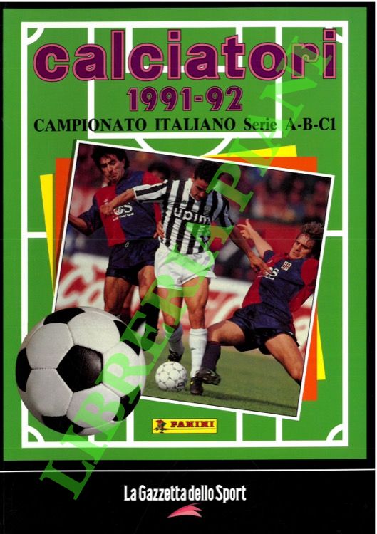 - - Calciatori. La raccolta completa degli album Panini. 1991-92.