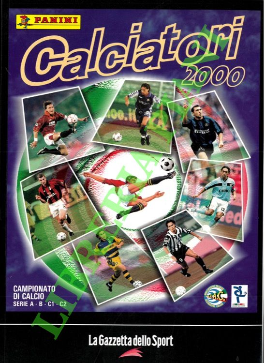  - Calciatori. La raccolta completa degli album Panini. 1999-2000.