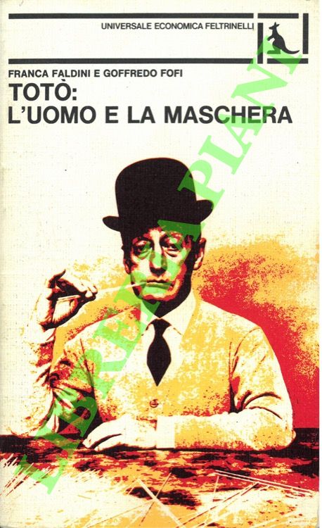 FALDINI Franca - FOFI Goffredo - - Tot: l'uomo e la maschera.