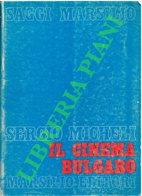 MICHELI Sergio - - Il cinema bulgaro.