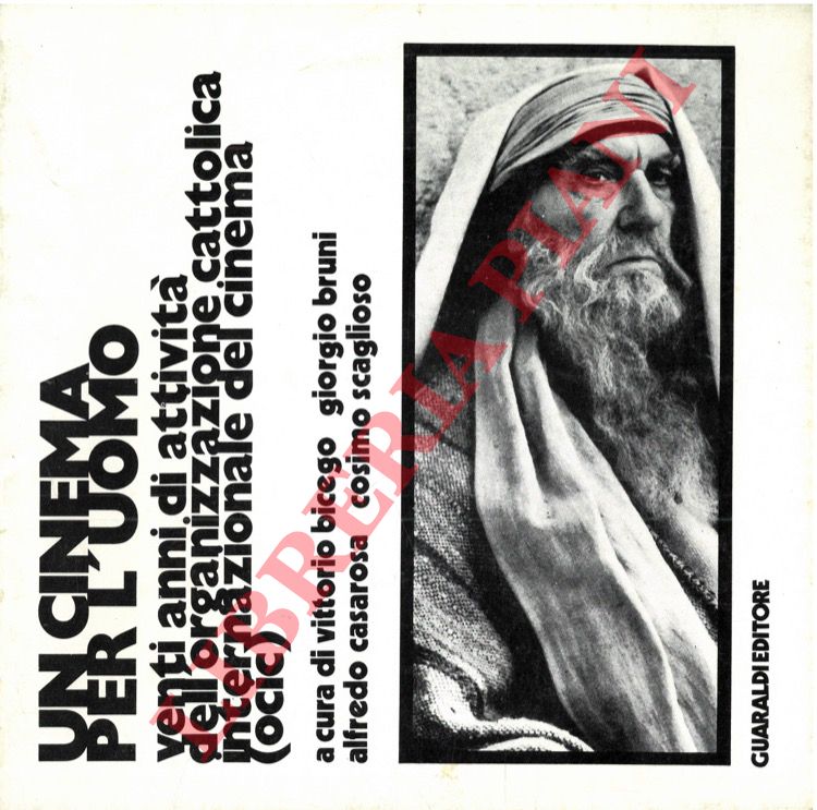 (BICEGO V. - BRUNI G. - CASAROSA A. - SCAGLIOSO C.) - - Un cinema per l'uomo. Venti anni di attivit dell'organizzazione cattolica internazionale del cinema (OCIC).