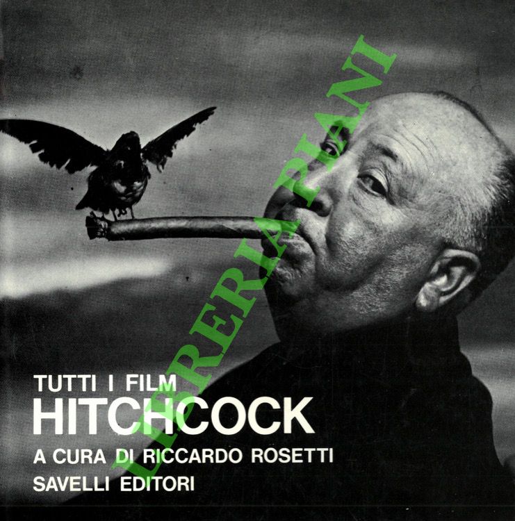 (ROSETTI Riccardo) - - Tutti i film. Hitchcock.