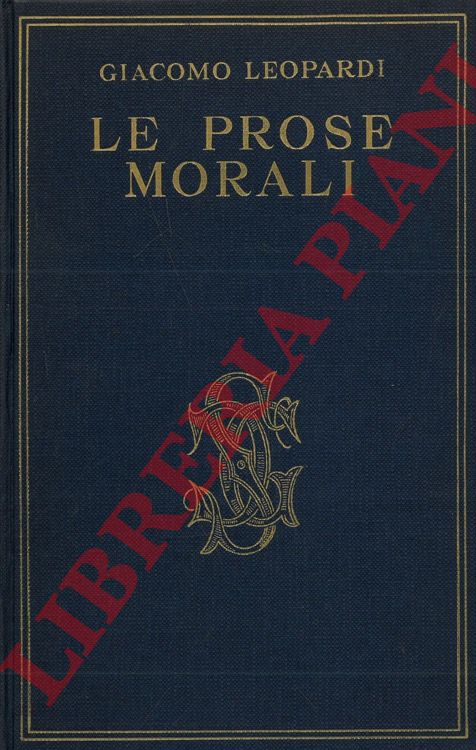LEOPARDI Giacomo - - Le prose morali.