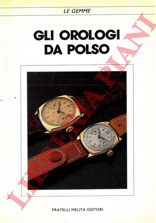 - - Gli orologi da polso.