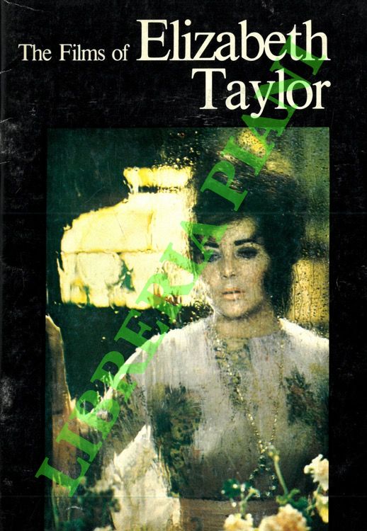D'ARCY Susan - - The Films of Elizabeth Taylor.