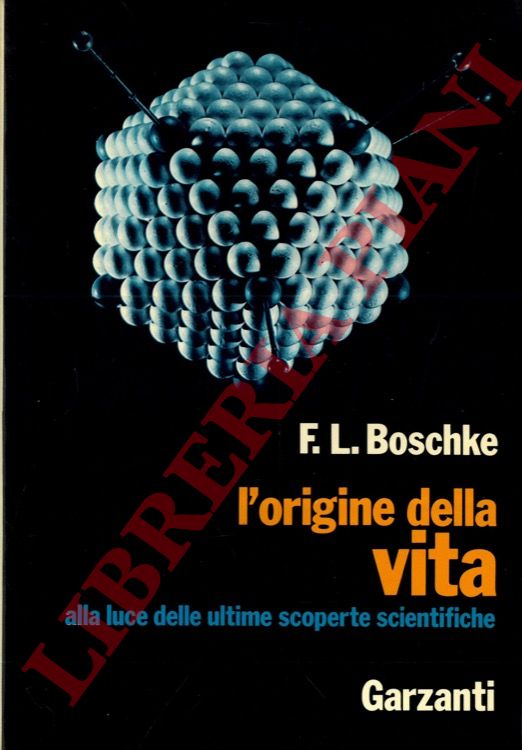 BOSCHKE F. L. - - L'origine della vita.