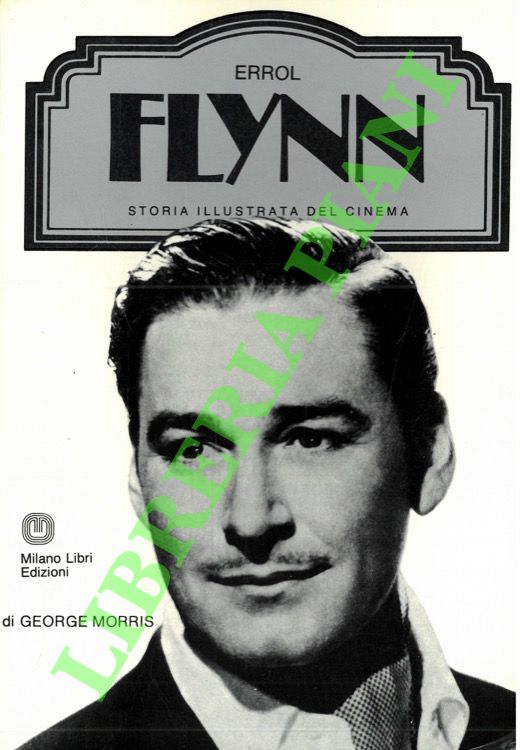 MORRIS George - - Errol Flynn.