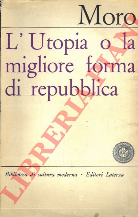 MORO Tommaso - - L'Utopia o la migliore forma di repubblica.