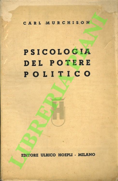 MURCHISON Carl - - Psicologia del potere politico.